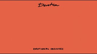 Video thumbnail of "Emotional Oranges - Devotion [Lyric Video]"