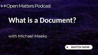 What is a Document From .TXT to .DOC to .XML - The Evolution of Digital Files & Open Standards