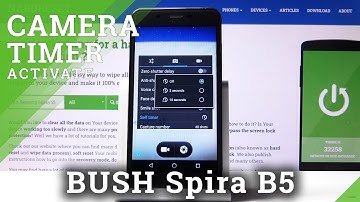 How to Set Camera Timer on BUSH Spira B5 – Delay Photo Up to 10 Seconds