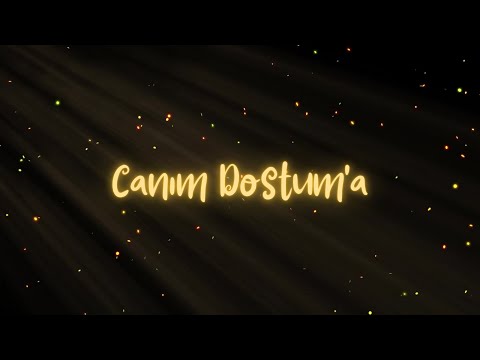 İyi ki Doğdun Dostum ✨