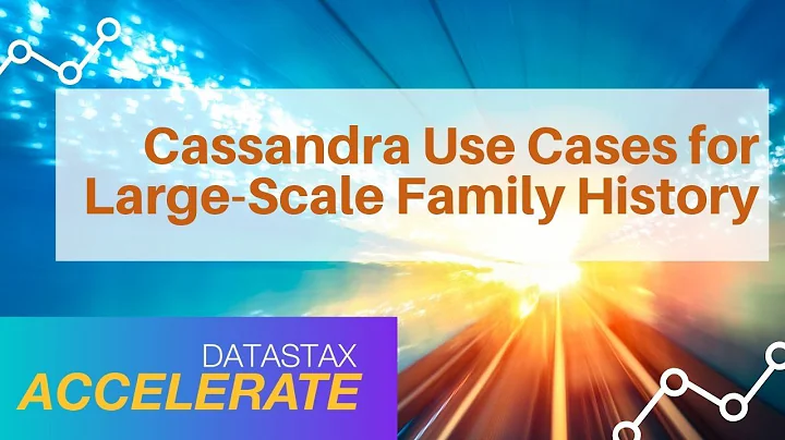 Cassandra Use Cases for Large-Scale Family History...