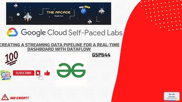 Creating a Streaming Data Pipeline for a Real-Time Dashboard with Dataflow  || GSP644