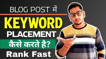 How to Place Keywords in Blogger And WordPress Post ! Keyword Density & Keyword Placement ! Blogging