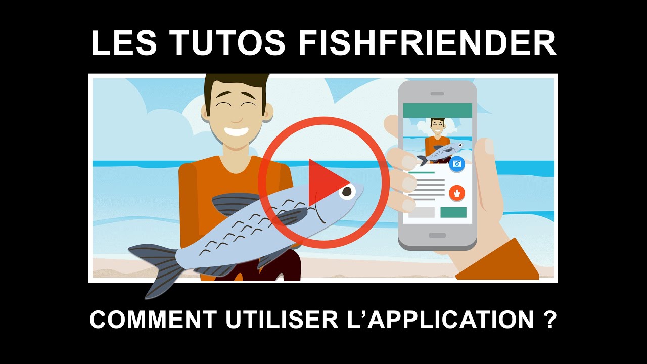 Tutos FishFriender - Comment utiliser l'application ?