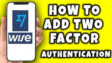 How To Add Two Factor Authentication On Wise || Wise Tutorials