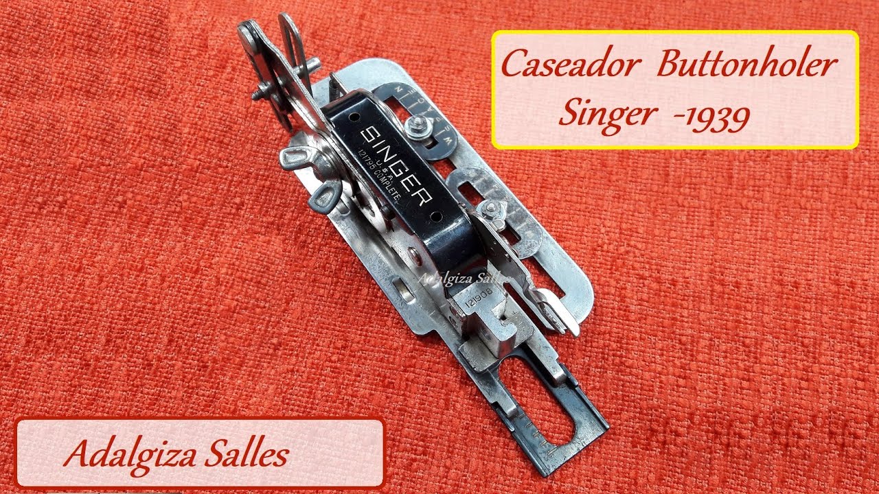 🧵Como usar o Caseador / Buttonholer Singer original Americano Vintage na maquina de costura reta