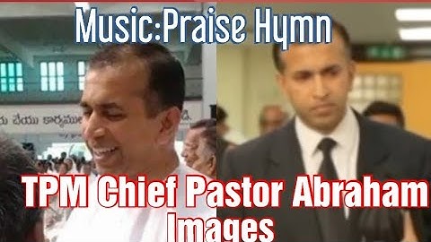 TPM Pastor Aloor Abraham Mathew Images - Music : Praise Hymn #universalpentecostalchurch