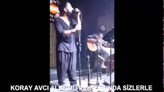 Video thumbnail of "Koray Avcı - İncirler Olana Kadar"