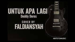 Untuk Apa Lagi - Deddy Dores - Cover Faldiansyah