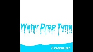 고프지의 새로운 음악! Water Drop Tune - Creizmusc(GPZ) screenshot 2