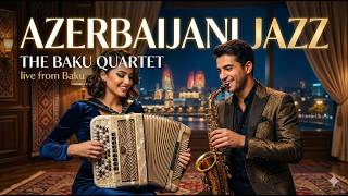 AZERBAIJANI JAZZ – Live from Baku | The Baku Quartet