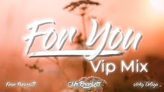 Mr. Brackets & Fran Peressotti ft. Vicky Ortega - For You (Vip Mix) (Lyrics)