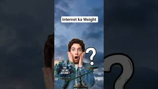 Internet 🌎 ka वज़न कितना है ? 😲 #shortsfeed #shorts
