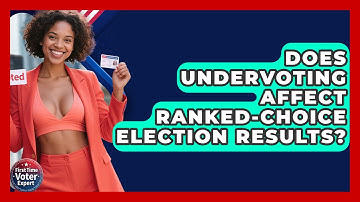 Does Undervoting Affect Ranked-choice Election Results? - First Time Voter Expert