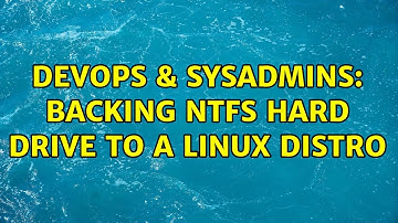 DevOps & SysAdmins: Backing NTFS hard drive to a Linux distro (2 Solutions!!)