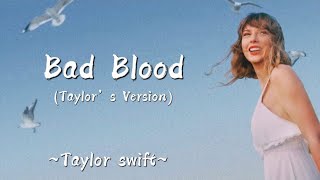 TAYLOR SWIFT - Bad Blood (Taylor’s Version) (Lyrics)