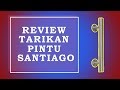 Review Tarikan Pintu Santiago