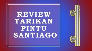 Review Tarikan Pintu Santiago