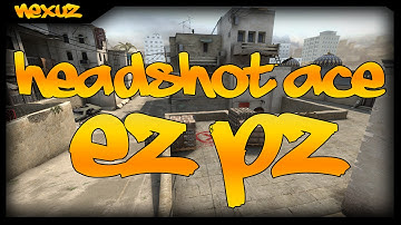 [CS:GO] ☆ Nexuz ☆ - USP-S Headshot Ace EZ PZ