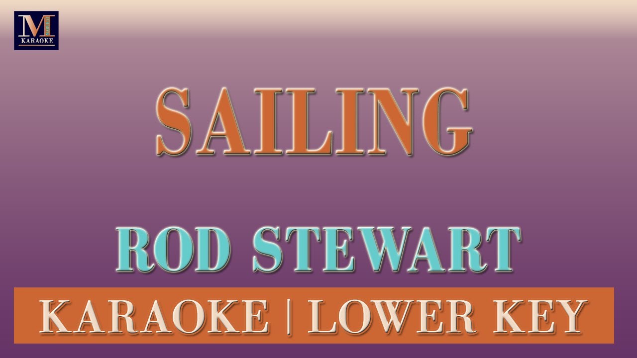 Sailing Karaoke (Rod Stewart Lower Key) YouTube Music