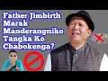 Father jimbirth marak manderangniko tangka ko chabokengama