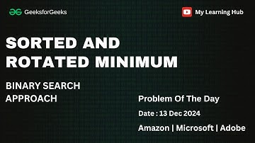 Sorted and Rotated Minimum 🚀 | 13th Dec 2024 | GFG-POTD | Amazon   Microsoft | Adobe  |Binary Search