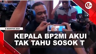 USAI UNGKAP INISIAL T, KEPALA BP2MI AKUI TAK TAHU BOS JUDI ONLINE | U-NEWS