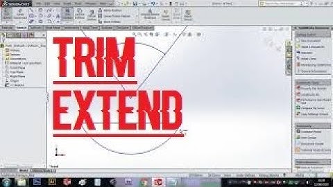 SOLIDWORKS - TRIM DAN EXTEND