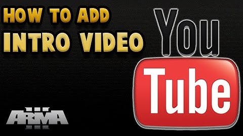 How To Add Intro Video | ArmA 3