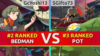 GGST ▰ GcYoshi13 (#2 Ranked Bedman) vs SGifto73 (#3 Ranked Potemkin). High Level Gameplay