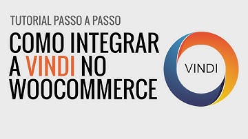 Como integrar a Vindi no WooCommerce - Tutorial passo a passo
