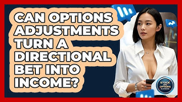 Can Options Adjustments Turn A Directional Bet Into Income? - Stock and Options Playbook