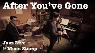 After You've Gone /Tokyo-Koenji, Moon Stomp,Swing music Live
