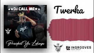 Twerka by DJ Call Me feat. Dios 1D, Master Bongz |  Audio