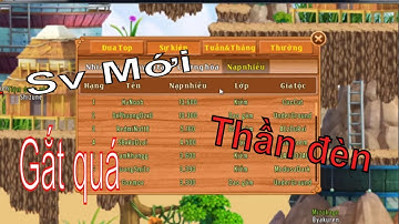 Làng Lá Phiêu Lưu Ký | Những Ông Tóp Nạp và Tài Phú sever Mây 2 - Cung cấp bạc làng lá | HTC game