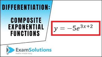 How to differentiate composite Exponential Functions : ExamSolutions Maths Revision
