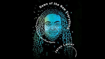 Dawn of the New Everything: Encounters with Reality and Virtual Reality Audiobook by Jaron Lanier