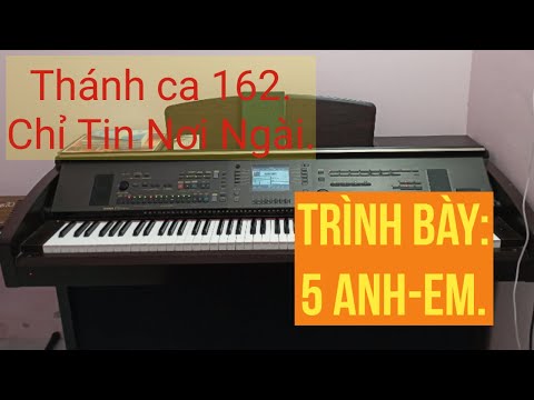 Video Thánh ca 162: Chỉ Tin Nơi Ngài.Trình bày:... - youtube