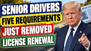 GREAT NEWS FOR SENIOR DRIVERS: Five Requirements Just Came Off Your License Renewal Guide