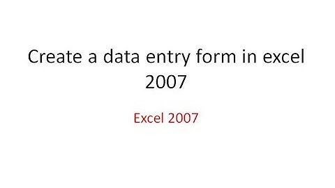 Create a data entry form in excel 2007