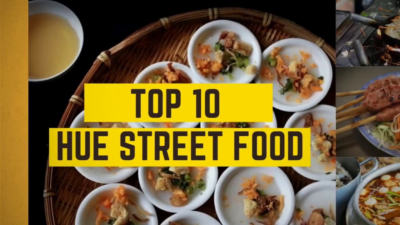 TOP 10 HUE STREET FOOD YOU MUST TRY | THE 5TH ONE IS THE BEST! - YouTube