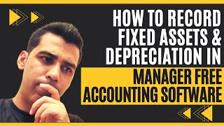 How to record Fixed Assets & Depreciation in Manager Free Accounting Software | What is Fixed Assets screenshot 1