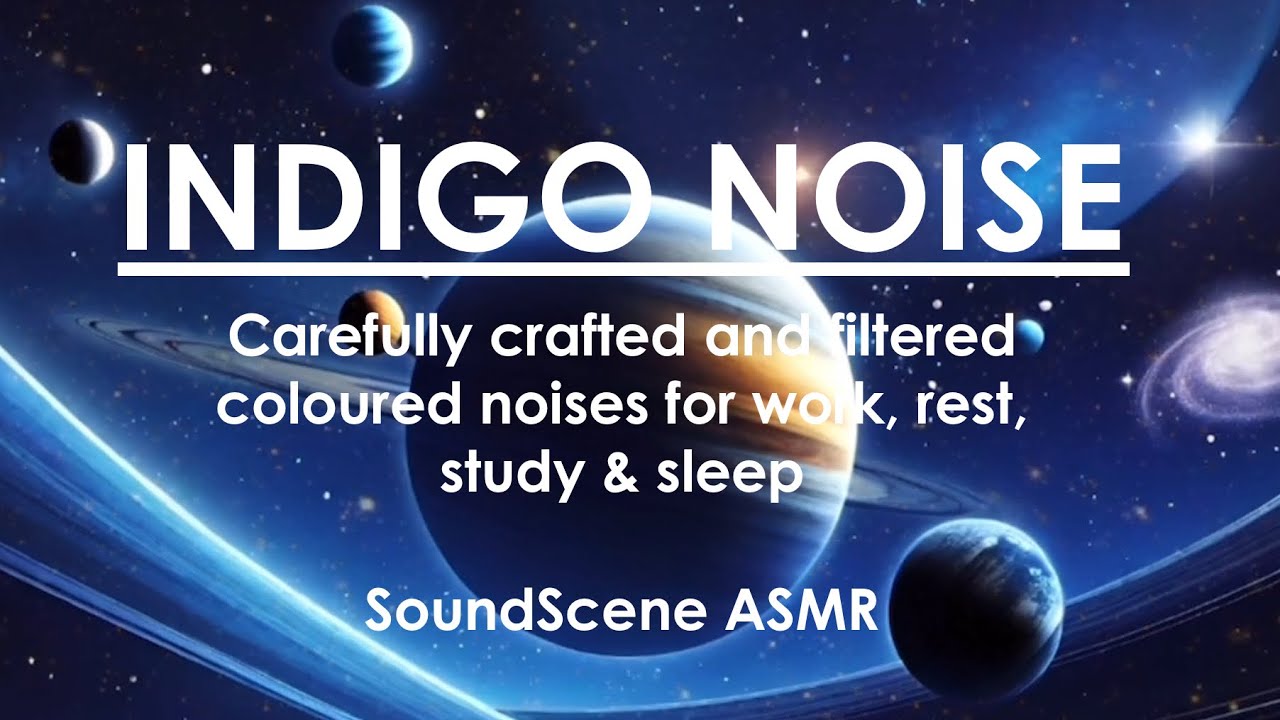 Indigo Noise - Coloured Noises Series - For sleep, relaxation and study ASMR