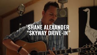 Video thumbnail of "Shane Alexander - Skyway Drive-In | El Ganzo Session"