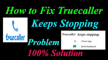 How to Fix Truecaller App Keeps Stopping Error Android & Ios |Apps Keeps Stopping Problem