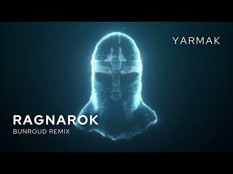 YARMAK - RAGNAROK (Bunroud Remix)