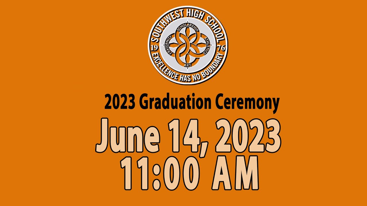Southwest High School Graduation June 14 2023 11 00 AM YouTube