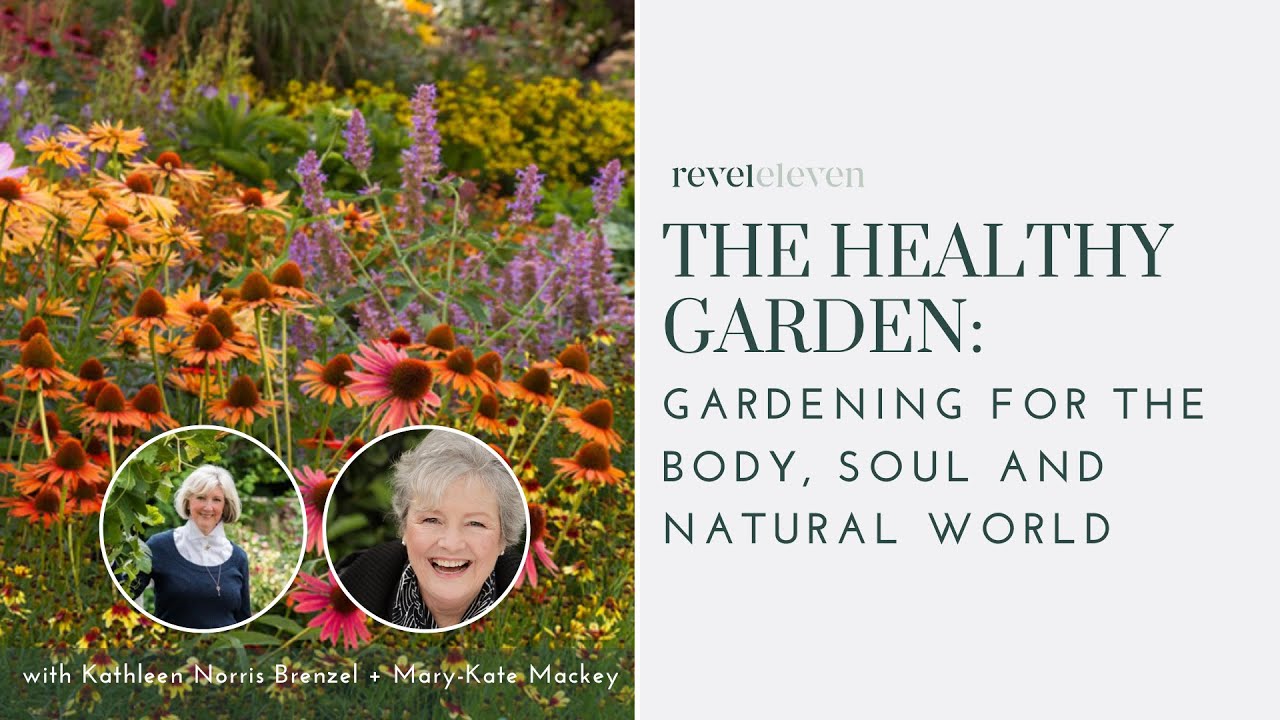The Healthy Garden: Gardening for Body, Soul + the Natural World