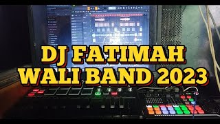 DJ FATIMAH - WALI BAND 2023 ( REMIX RONI REYNA!! )