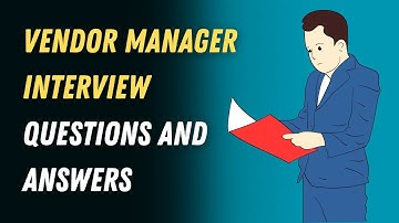 Vendor Manager Interview Questions And Answers